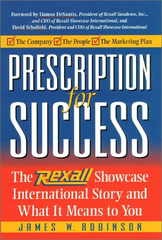 Stock image for Prescription for Success: The Rexall Showcase International Story and What It Means to You for sale by SecondSale