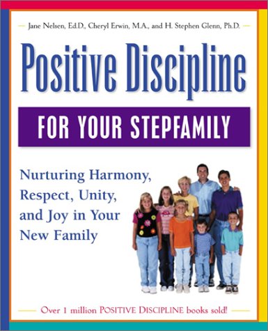 Beispielbild fr Positive Discipline for Your Stepfamily : Nurturing Harmony, Respect, and Joy in Your New Family zum Verkauf von Better World Books