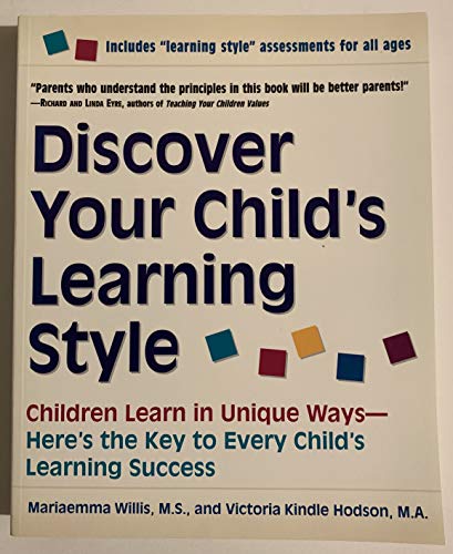Beispielbild fr Discover Your Child's Learning Style : Children Learn in Unique Ways - Here's the Key to Every Child's Learning Success zum Verkauf von Better World Books