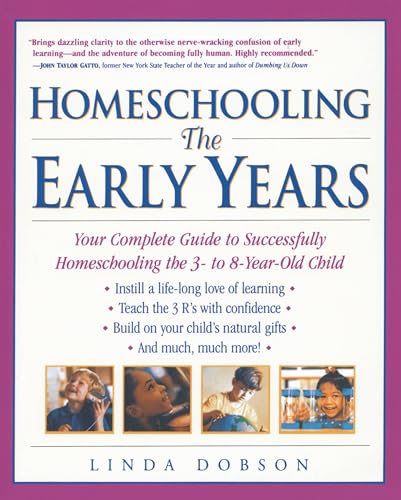 Beispielbild fr Homeschooling: the Early Years : Your Complete Guide to Successfully Homeschooling the 3- to 8- Year-Old Child zum Verkauf von Better World Books