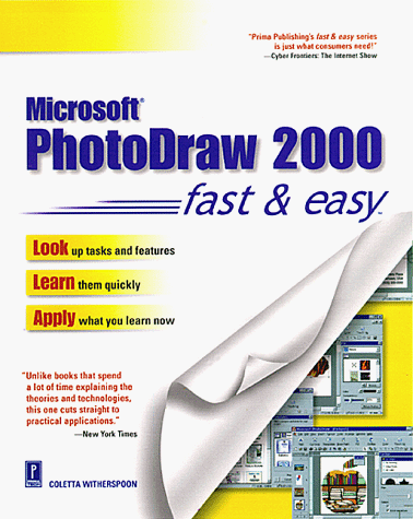 PhotoDraw 2000 Fast & Easy (9780761520344) by Witherspoon, Coletta