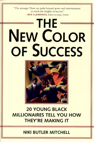 Stock image for The New Color of Success: Twenty Young Black Millionaires Tell You How They're Making It for sale by BooksRun