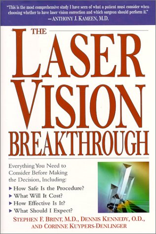 Stock image for The Laser Vision Breakthrough: Everything You Need to Consider Before Making the Decision, Including: How Safe Is the Procedure? What Will It Cost? How Effective Is It? for sale by Wonder Book