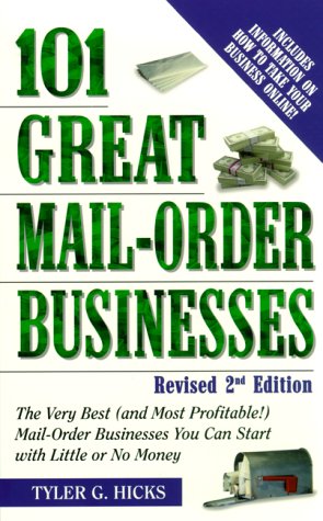 Imagen de archivo de 101 Great Mail-Order Businesses, Revised 2nd Edition: The Very Best (and Most Profitable!) Mail-Order Businesses You Can Start with Little or No Money a la venta por ThriftBooks-Atlanta