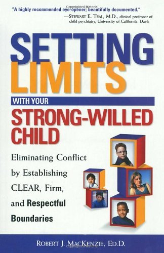 9780761521365: Setting Limits with Your Strong-Willed Child by Ed D Robert J MacKenzie (2001-02-01)