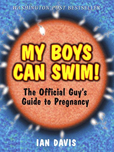 9780761521679: My Boys Can Swim!: The Official Guy's Guide to Pregnancy