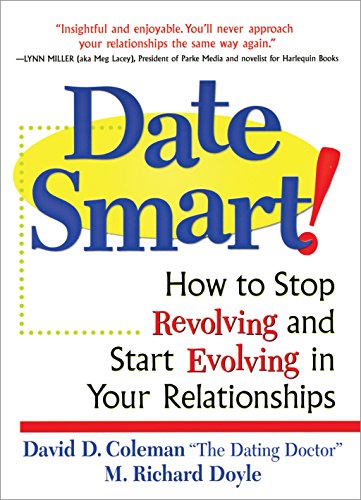 Beispielbild fr Date Smart!: How to Stop Revolving and Start Evolving in Your Relationships zum Verkauf von Once Upon A Time Books