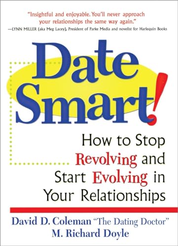 9780761521730: Date Smart!: How to Stop Revolving and Start Evolving in Your Relationships