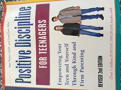 Stock image for Positive Discipline for Teenagers : Empowering Your Teens and Yourself Through Kind and Firm Parenting for sale by Better World Books