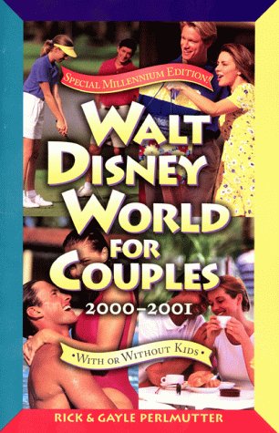 9780761522195: Walt Disney World for Couples, 2000-2001: With or Without Kids
