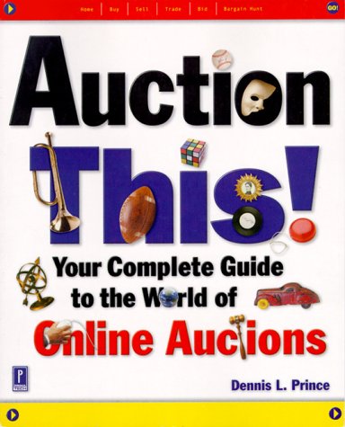 Imagen de archivo de Auction This!: Your Complete Guide to the World of Online Auctions a la venta por ThriftBooks-Atlanta