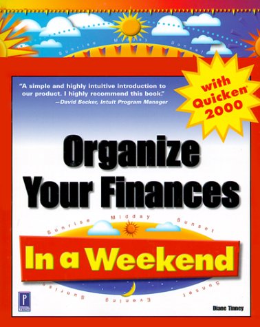 Organize Your Finances In a Weekend with Quicken 2000 (9780761523246) by Tinney, Diane