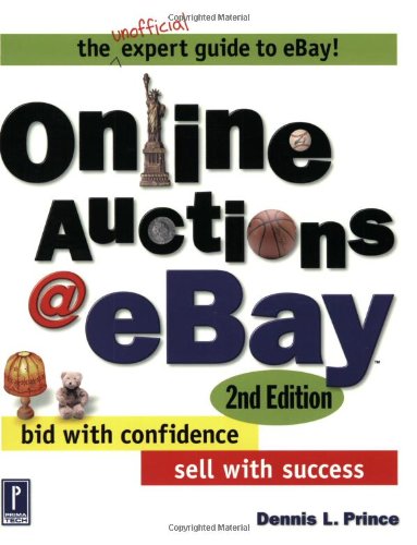9780761524144: Online Auctions at eBay: Bid with Confidence, Sell with Success, 2nd Edition