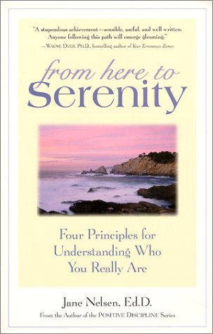 Imagen de archivo de From Here to Serenity: Four Principles for Understanding Who You Really Are a la venta por Jenson Books Inc