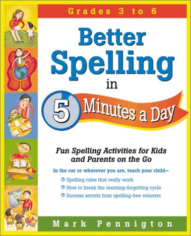 Beispielbild fr Better Spelling in 5 Minutes a Day: Fun Spelling Activities for Kids and Parents on the Go Intermediate Grades zum Verkauf von ThriftBooks-Atlanta
