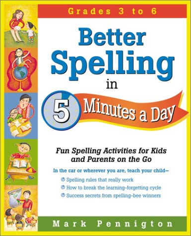 Stock image for Better Spelling in 5 Minutes a Day: Fun Spelling Activities for Kids and Parents on the Go Intermediate Grades for sale by ThriftBooks-Atlanta