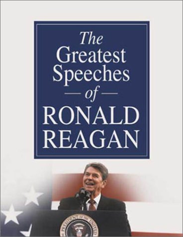 The Greatest Speeches of Ronald Reagan (9780761525141) by NewsMax; Ronald Reagan