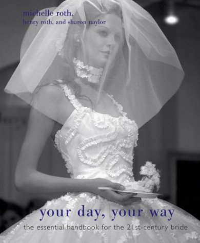 9780761525394: Your Day, Your Way: The Essential Handbook for the 21st-century Bride