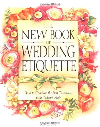 Imagen de archivo de The New Book of Wedding Etiquette : How to Combine the Best Traditions with Today's Flair a la venta por Better World Books