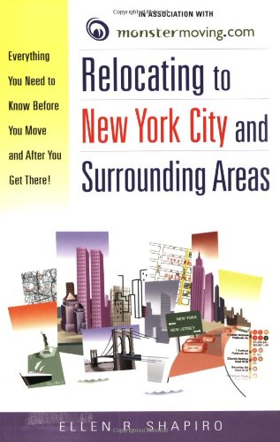 Imagen de archivo de Relocating to New York City and Surrounding Areas : Everything You Need to Know Before You Move and After You Get There! a la venta por SecondSale