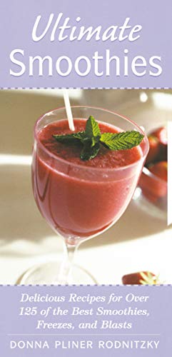 Stock image for Ultimate Smoothies: Delicious Recipes for Over 125 of the Best Smoothies, Freezes, and Blasts for sale by SecondSale