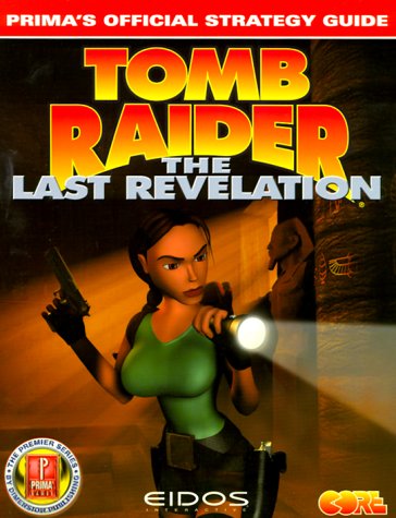 Tomb Raider : The Last Revelation (Prima's Official Strategy Guide)