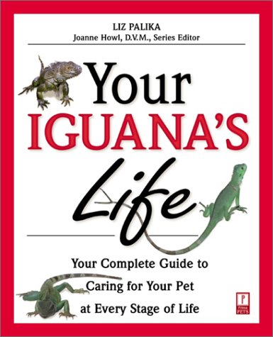 Beispielbild fr Your Iguana's Life: Your Complete Guide to Caring for Your Pet at Every Stage of Life (Your Pet's Life) zum Verkauf von Wonder Book