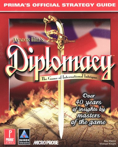 Diplomacy: Prima's Official Strategy Guide (9780761526346) by Knight, Michael; Martin, Rex