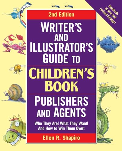 Stock image for Writer's and Illustrator's Guide to Children's Book Publishers and Agents : Who They Are! What They Want! And How to Win Them Over! for sale by Better World Books