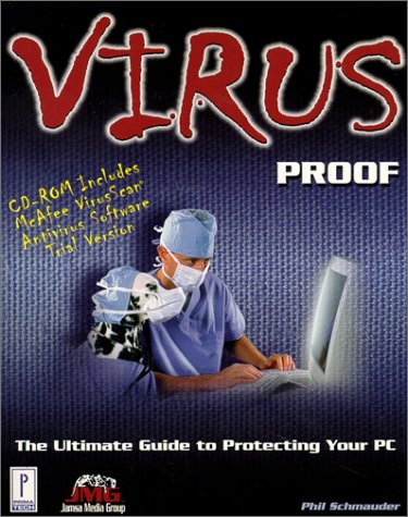 Beispielbild fr Virus Proof : The Ultimate Guide to Protecting Your System zum Verkauf von Better World Books