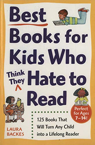 Beispielbild fr Best Books for Kids Who (Think They) Hate to Read: 125 Books That Will Turn Any Child into a Lifelong Reader zum Verkauf von Wonder Book