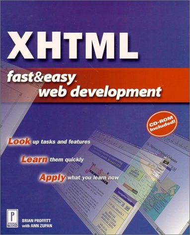 XHTML Fast & Easy Web Development W/CD (9780761527855) by Proffitt, Brian; Zupan, Ann