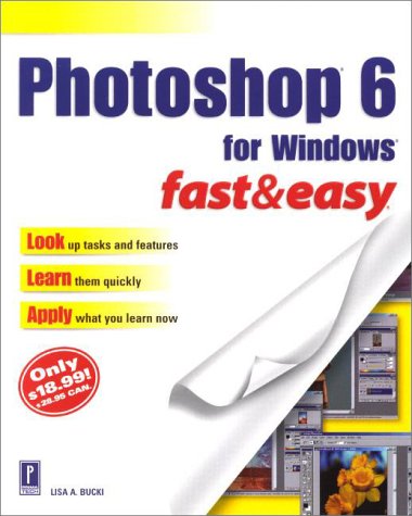 Stock image for Photoshop 6 for Windows Fast & Easy for sale by ThriftBooks-Dallas