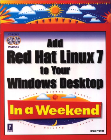 Stock image for Add Red Hat Linux to Your Windows Desktop in a Weekend (With CD-ROM) for sale by HPB-Red