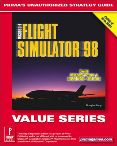 Microsoft Flight Simulator 98 (Value Series): Prima's Unauthorized Strategy Guide (9780761528951) by Kiang, Douglas