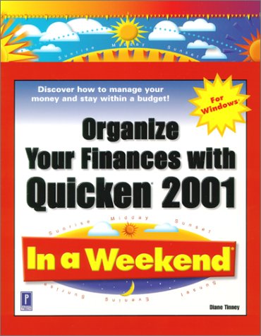 Organize Your Finances with Quicken 2001 In a Weekend (9780761529095) by Tinney, Diane