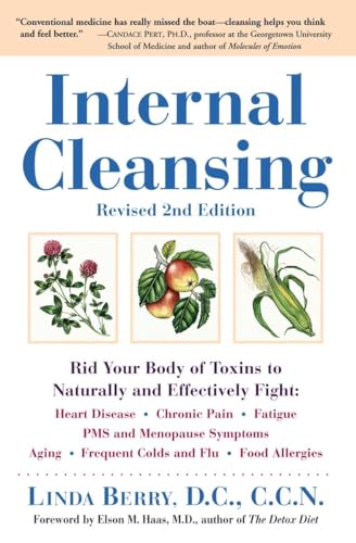 Beispielbild fr Internal Cleansing : Rid Your Body of Toxins to Naturally and Effectively Fight Heart Disease, Chronic Pain, Fatigue, PMS and Menopause Symptoms, and More (Revised 2nd Edition) zum Verkauf von Gulf Coast Books