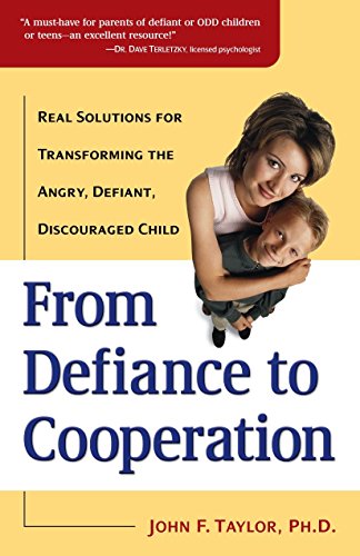 Stock image for From Defiance to Cooperation: Real Solutions for Transforming the Angry, Defiant, Discouraged Child for sale by Your Online Bookstore