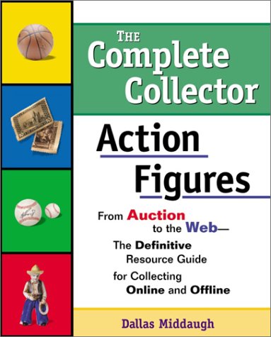 Complete Collector:Action Figures (9780761529668) by Dallas Middaugh