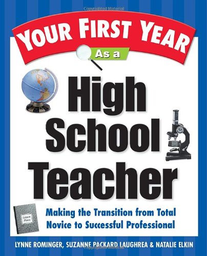 Beispielbild fr Your First Year As a High School Teacher : Making the Transition from Total Novice to Successful Professional zum Verkauf von SecondSale