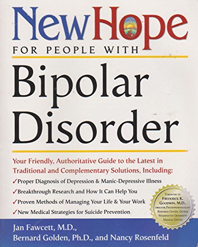 Beispielbild fr New Hope for People with Bipolar Disorder: Your Friendly, Authoritative Guide to the Latest in Traditional and Complementar y Solutions, Including: . of Depression & Manic-Depressive . zum Verkauf von Wonder Book