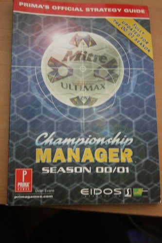 9780761532514: Championship Manager: Season 00/01 (UK) (Prima's Official Strategy Guide)