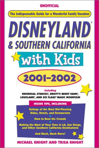 Disneyland & Southern California with Kids, 2002-2003 (9780761532620) by Knight, Michael; Knight, Trisa