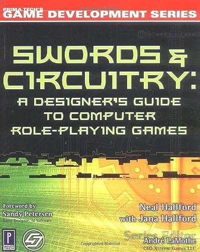 9780761532996: Swords and Circuitry : a Designer's Guide to Computer Role-Playing Games (Game Development S.)