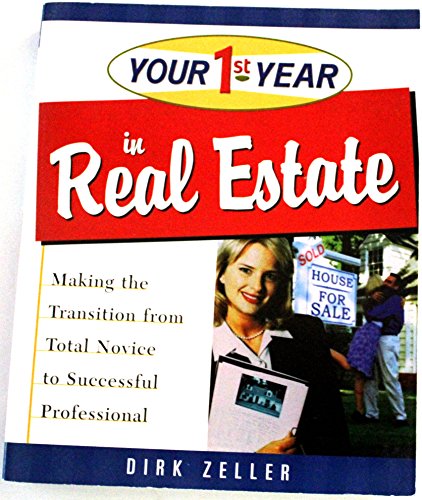 Imagen de archivo de Your First Year in Real Estate: Making the Transition from Total Novice to Successful Professional a la venta por Your Online Bookstore