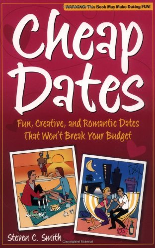 Beispielbild fr Cheap Dates: Fun, Creative, and Romantic Dates That Won't Break Your Budget zum Verkauf von Wonder Book