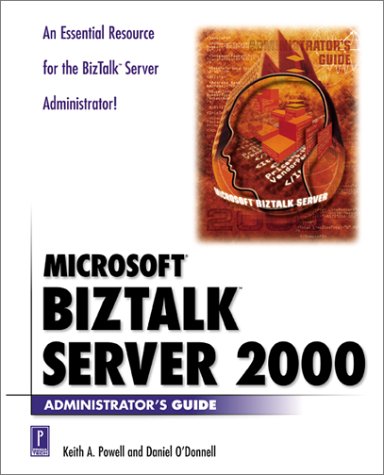 Beispielbild fr Microsoft BizTalk Server 2000 Administrator's Guide zum Verkauf von Better World Books