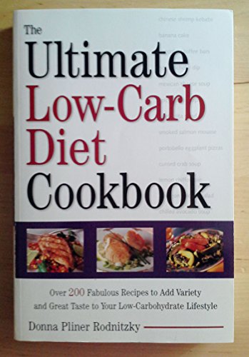 Beispielbild fr The Ultimate Low-Carb Diet Cookbook: Over 200 Fabulous Recipes to Add Variety and Great Taste to Your Low-Carbohydrate Lifestyle zum Verkauf von Wonder Book