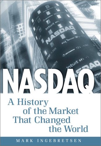 Beispielbild fr NASDAQ : A History of the Market That Changed the World zum Verkauf von Better World Books