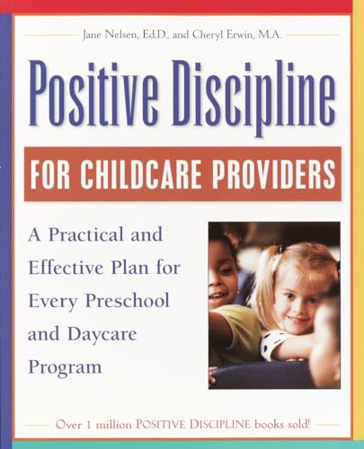 Stock image for Positive Discipline for Childcare Providers: A Practical and Effective Plan for Every Preschool and Daycare Program for sale by SecondSale